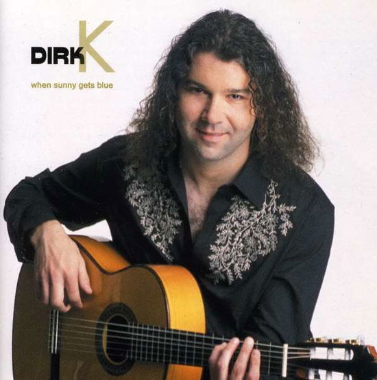 Cover for Dirk K · When Sunny Gets Blue (CD) (2005)