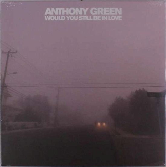 Would you still be in love - Anthony Green - Musik - MEMORY MUSIC - 0811408030403 - 5. juli 2018