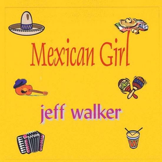 Cover for Jeff Walker · Mexican Girl (CD) (2009)