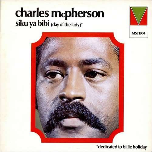 Cover for Charles Mcpherson · Siku Ya Bibi (Day of the Lady) (CD) [Remastered edition] (2017)