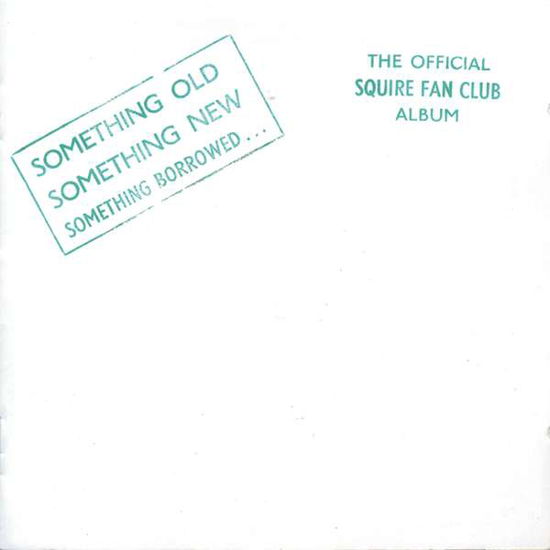 Cover for Squire · Something Old. Something New. Something Borrowed : the Official Squire Fan Club (CD) [Japan Import edition] (2010)