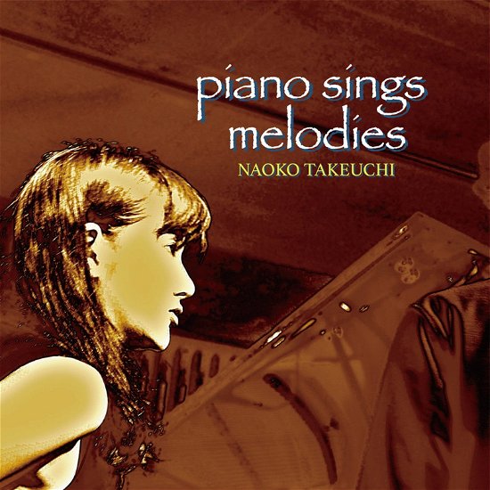 Cover for Naoko Takeuchi · Piano Sings Melodies (CD) [Japan Import edition] (2020)