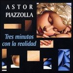 Cover for Astor Piazzolla · Tres Minutos Con La Reali (CD) (2005)