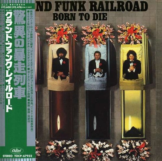 Born to Die - Grand Funk Railroad - Muzyka - TOSHIBA - 4988006842403 - 13 stycznia 2008