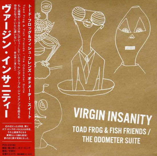 Cover for Virgin Insanity · Toad Frog &amp; Fish Friends+the Odomete (CD) [Japan Import edition] (2006)