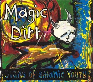 Cover for Magic Dirt · Signs of Satanic Youth [Digipak] (CD)