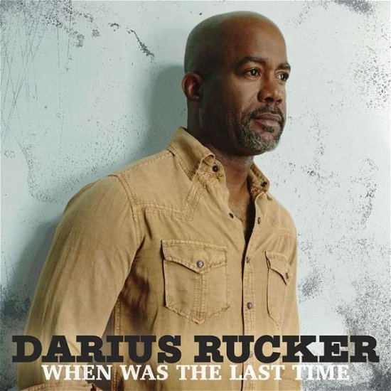 When Was The Last Time - Darius Rucker - Musik - WRASSE - 5060001276403 - 14. juni 2019