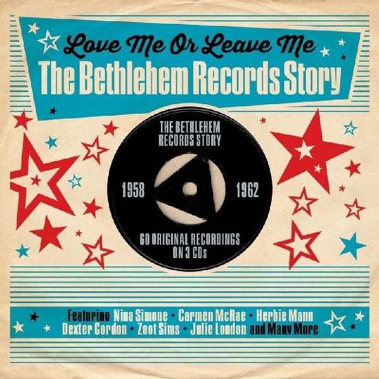 Love Me Or Leave Me - The Bethlehem Records Story - V/A - Musik - ONE DAY MUSIC - 5060259820403 - 29. juli 2013