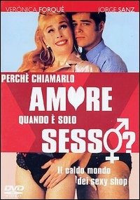 Cover for Jorge Sanz / Veronica Forque' · Perche' Chiamarlo Amore Quando E' Solo Sesso? (DVD) (2004)
