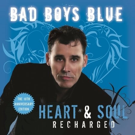 Cover for Bad Boys Blue · Heart &amp; Soul (Recharged) (CD) (2019)