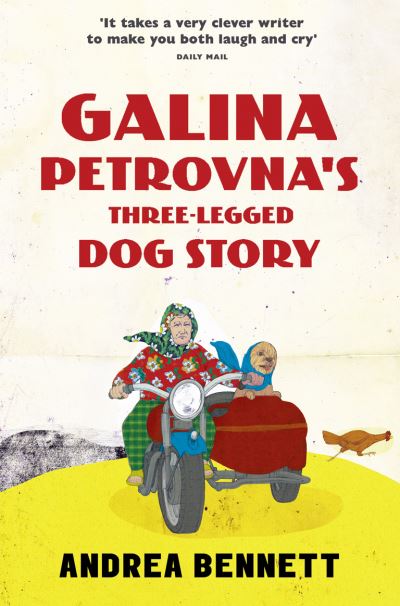 Galina Petrovna's three-legged dog story - Andrea Bennett - Books - The Borough Press - 9780008108403 - August 27, 2015