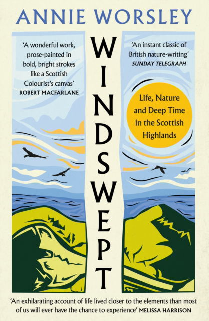 Windswept: Life, Nature and Deep Time in the Scottish Highlands - Annie Worsley - Książki - HarperCollins Publishers - 9780008278403 - 1 sierpnia 2024