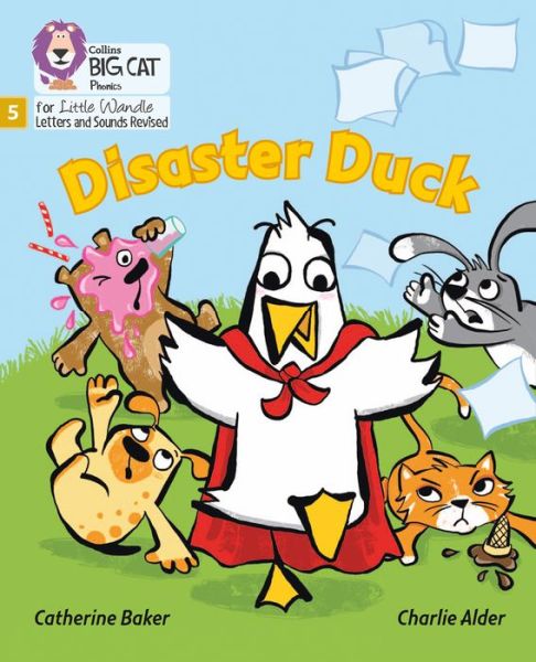 Cover for Catherine Baker · Disaster Duck: Phase 5 Set 4 - Big Cat Phonics for Little Wandle Letters and Sounds Revised (Paperback Book) (2021)