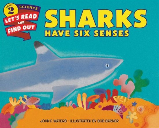 Sharks Have Six Senses - Let's-Read-and-Find-Out Science 2 - John F. Waters - Bøker - HarperCollins - 9780060281403 - 12. mai 2015