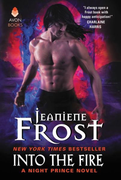 Into the Fire: A Night Prince Novel - Night Prince - Jeaniene Frost - Books - HarperCollins Publishers Inc - 9780062076403 - February 28, 2017