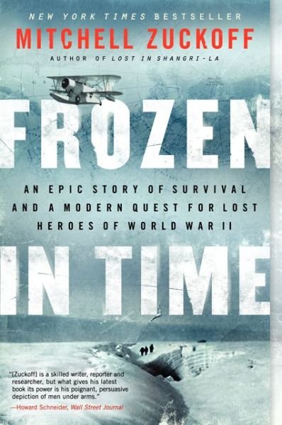 Cover for Mitchell Zuckoff · Frozen in Time: An Epic Story of Survival and a Modern Quest for Lost Heroes of World War II (Paperback Bog) [International edition] (2014)