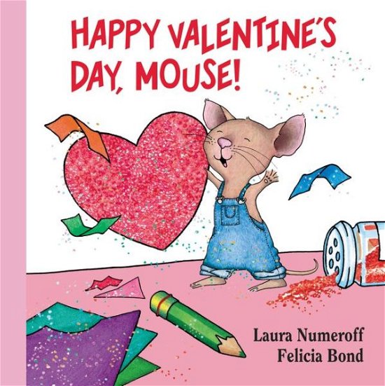 Cover for Laura Numeroff · Happy Valentine's Day, Mouse! Lap Edition - If You Give... (Board book) [Lap edition] (2015)