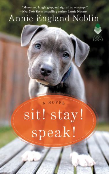 Cover for Annie England Noblin · Sit! Stay! Speak!: A Novel (Paperback Book) (2020)