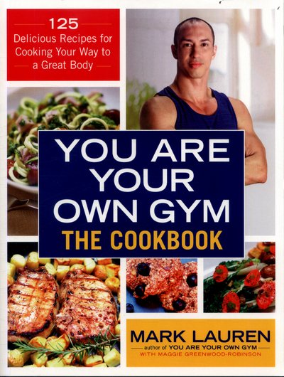 You are Your Own Gym Cookbook - Mark Lauren - Kirjat - Ebury Publishing - 9780091955403 - torstai 6. heinäkuuta 2017