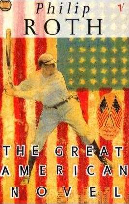 The Great American Novel - Philip Roth - Kirjat - Vintage Publishing - 9780099889403 - torstai 18. heinäkuuta 1991