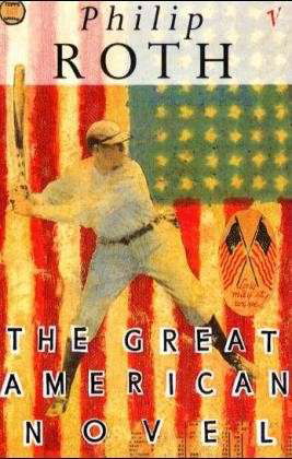 The Great American Novel - Philip Roth - Books - Vintage Publishing - 9780099889403 - July 18, 1991