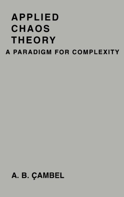Cover for Cambel, Ali (George Washington University) · Applied Chaos Theory: A Paradigm for Complexity (Innbunden bok) (1993)