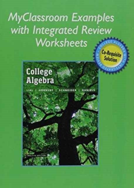 Cover for Margaret Lial · MyClassroom Examples with Integrated Review Worksheets for College Algebra with Integrated Review (Taschenbuch) (2016)