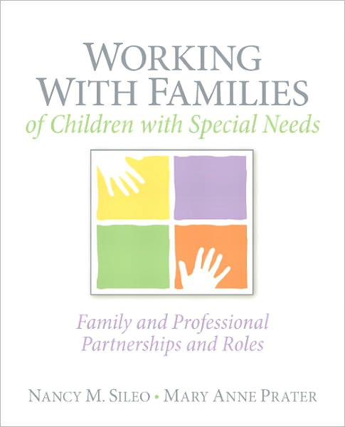 Cover for Nancy Sileo · Working with Families of Children with Special Needs: Family and Professional Partnerships and Roles (Paperback Bog) (2011)