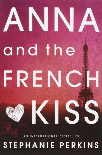 Cover for Stephanie Perkins · Anna and the French Kiss (Paperback Bog) [D edition] (2011)