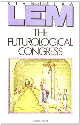 The Futurological Congress: From the Memoirs of Ijon Tichy - Stanislaw Lem - Books - HarperCollins - 9780156340403 - October 28, 1985