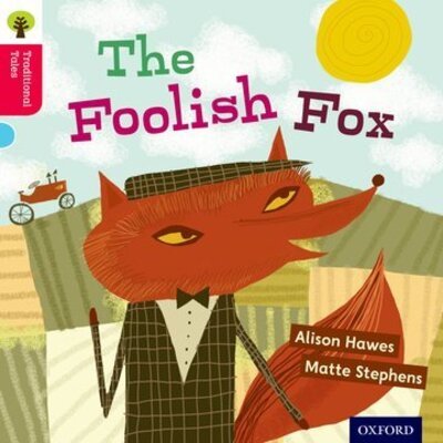 Cover for Alison Hawes · Oxford Reading Tree Traditional Tales: Level 4: The Foolish Fox - Oxford Reading Tree Traditional Tales (Paperback Book) (2011)