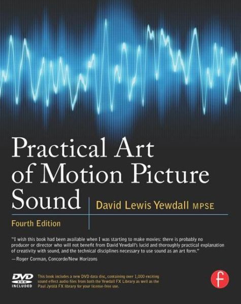 Practical Art of Motion Picture Sound - David Lewis Yewdall - Bøger - Taylor & Francis Ltd - 9780240812403 - 20. maj 2011
