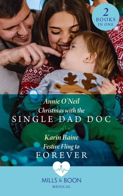 Cover for Annie O'Neil · Christmas With The Single Dad Doc / Festive Fling To Forever: Christmas with the Single Dad DOC (Carey Cove Midwives) / Festive Fling to Forever (Carey Cove Midwives) (Paperback Book) (2022)