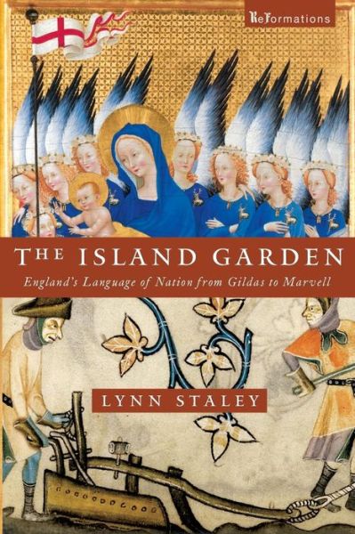 Cover for Lynn Staley · The Island Garden: England's Language of Nation from Gildas to Marvell - ReFormations: Medieval and Early Modern (Paperback Book) (2012)