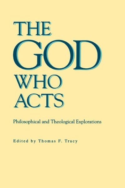 Cover for Thomas F Tracy · The God Who Acts: Philosophical and Theological Explorations (Paperback Book) (1994)