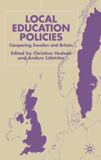 Local Education Policies: Comparing Sweden and Britain - C. Hudson - Books - Palgrave Macmillan - 9780333790403 - December 3, 2001