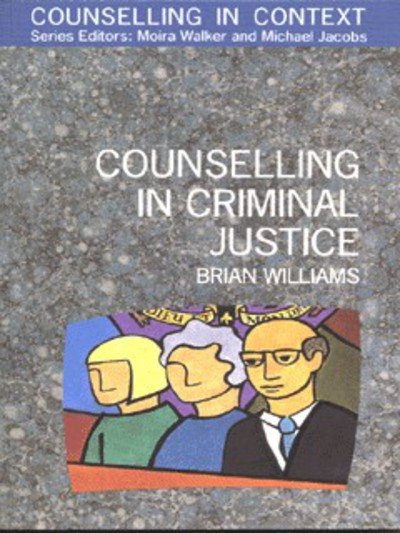 Counselling In Criminal Justice - Williams - Bøger - Open University Press - 9780335192403 - 16. april 1996