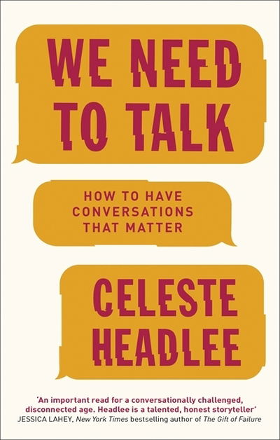 We Need To Talk: How to Have Conversations That Matter - Celeste Headlee - Books - Little, Brown Book Group - 9780349416403 - August 4, 2022