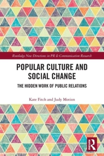 Cover for Fitch, Kate (Murdoch University, Australia) · Popular Culture and Social Change: The Hidden Work of Public Relations - Routledge New Directions in PR &amp; Communication Research (Paperback Book) (2022)
