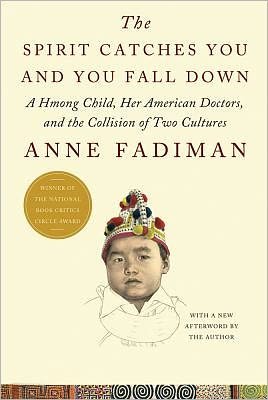 Cover for Anne Fadiman · The Spirit Catches You and You Fall Down: A Hmong Child, Her American Doctors, and the Collision of Two Cultures - FSG Classics (Paperback Bog) (2012)