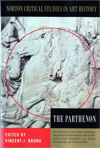 The Parthenon - Norton Critical Studies in Art History - Vincent J Bruno - Books - WW Norton & Co - 9780393314403 - September 18, 1996