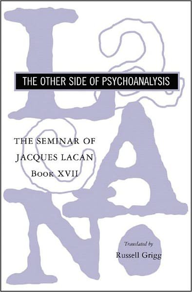 Cover for Jacques Lacan · The Seminar of Jacques Lacan: The Other Side of Psychoanalysis - The Seminar of Jacques Lacan (Paperback Bog) (2008)