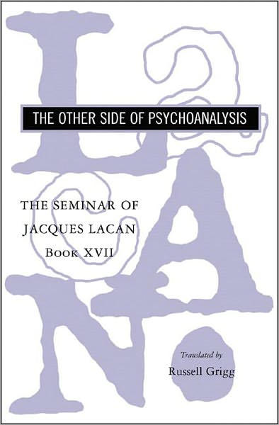 Cover for Jacques Lacan · The Seminar of Jacques Lacan: The Other Side of Psychoanalysis - The Seminar of Jacques Lacan (Paperback Book) (2008)