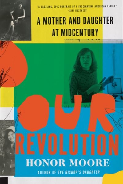 Cover for Honor Moore · Our Revolution - A Mother and Daughter at Midcentury (Paperback Bog) (2024)
