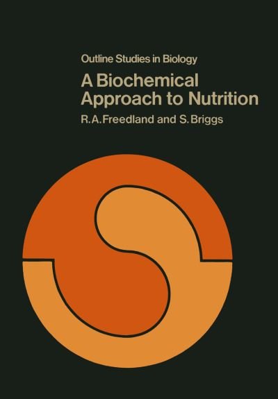 Cover for R. Freedland · A Biochemical Approach to Nutrition - Outline Studies in Biology (Taschenbuch) [1977 edition] (1977)