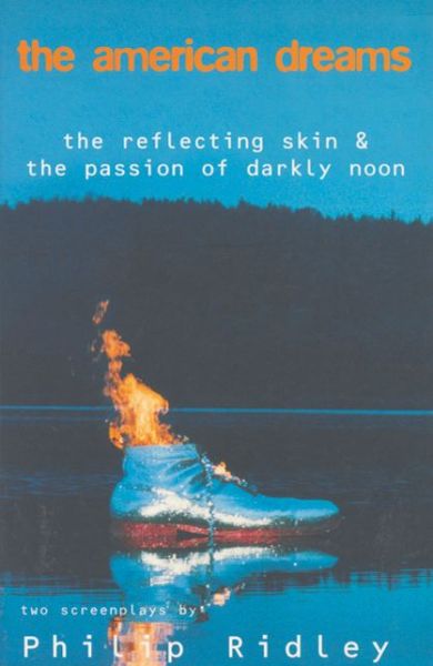 Cover for Philip Ridley · The American Dreams: The Reflecting Skin and The Passion of Darkly Noon - Modern Plays (Paperback Book) (1997)