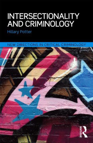 Cover for Potter, Hillary (University of Colorado at Boulder, USA) · Intersectionality and Criminology: Disrupting and revolutionizing studies of crime - New Directions in Critical Criminology (Paperback Book) (2015)