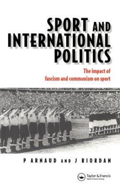 Cover for J Riordan · Sport and International Politics: Impact of Facism and Communism on Sport (Hardcover Book) (1998)