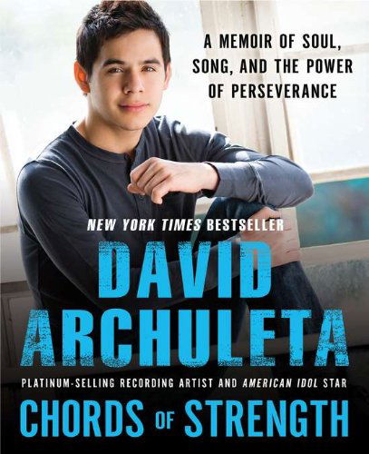 Cover for David Archuleta · Chords of Strength: A Memoir of Soul, Song and the Power of Perseverance (Paperback Book) [Reprint edition] (2011)