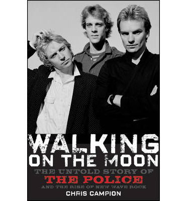 Walking on the Moon - the Police - Bøker -  - 9780470282403 - 1. september 2009